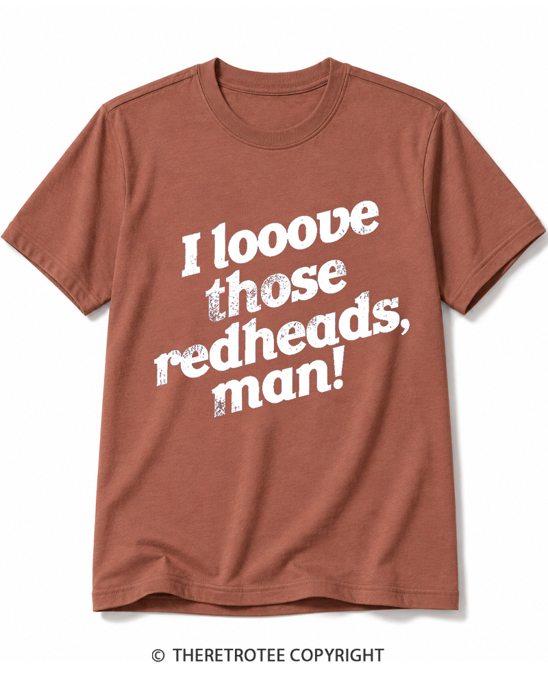 TheRetroTee I Love Those Redheads Cotton T-Shirt