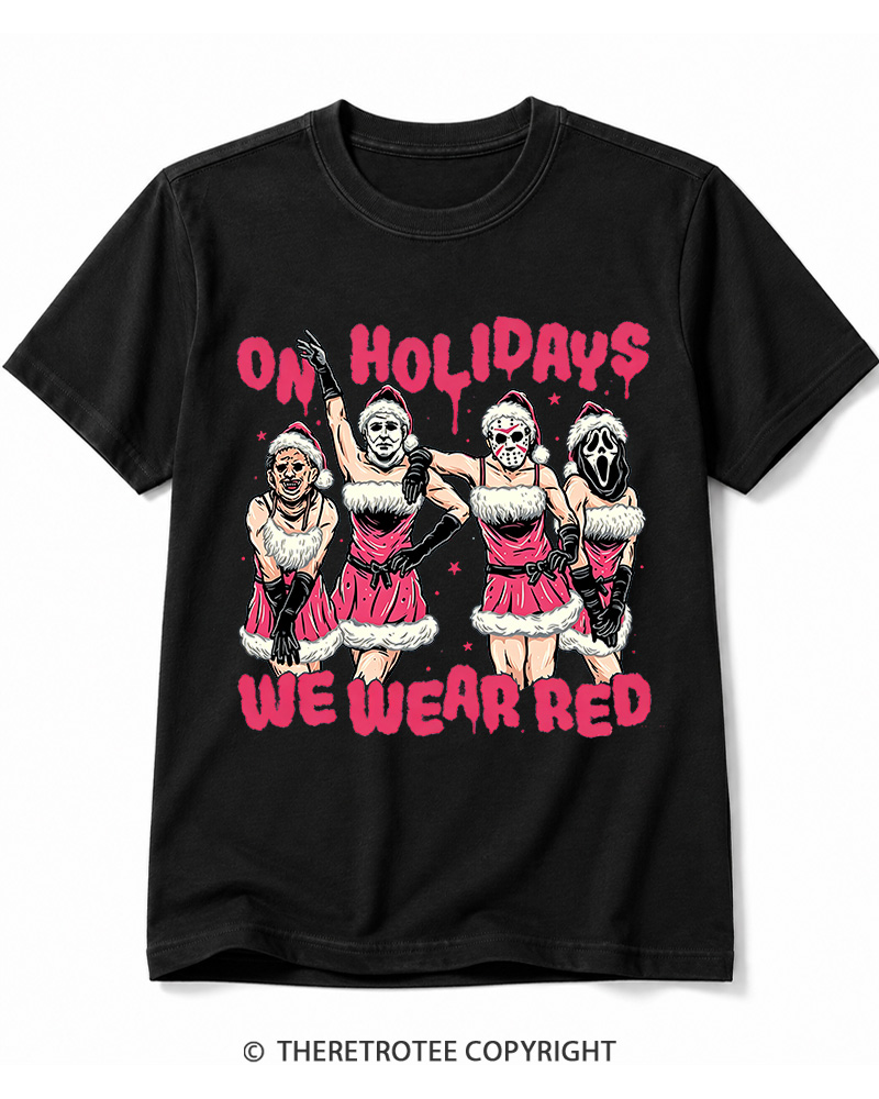 TheRetroTee On Holidays We Wear Red 2000s Cotton T-Shirt