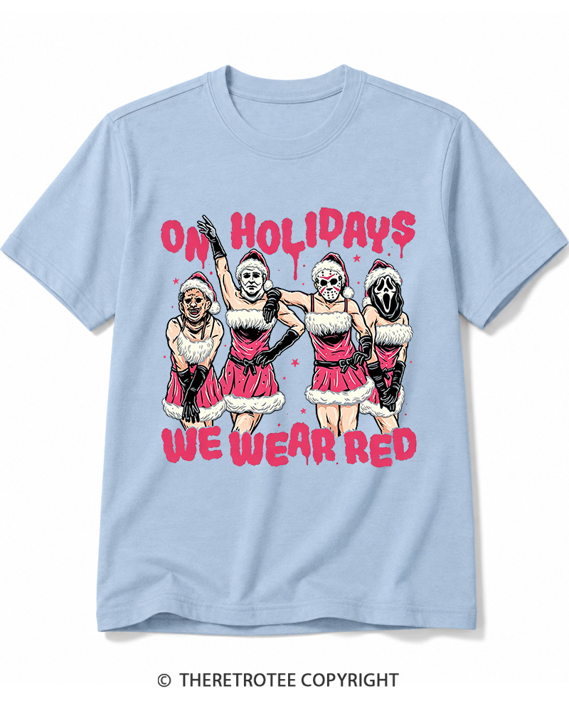 TheRetroTee On Holidays We Wear Red 2000s Cotton T-Shirt