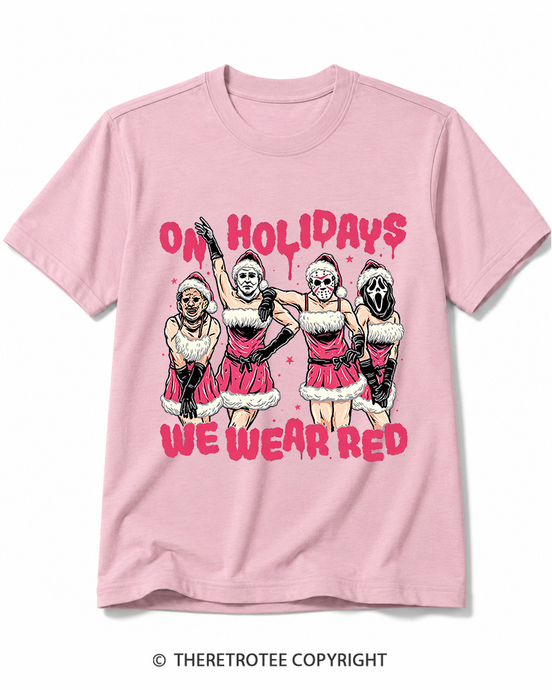TheRetroTee On Holidays We Wear Red 2000s Cotton T-Shirt