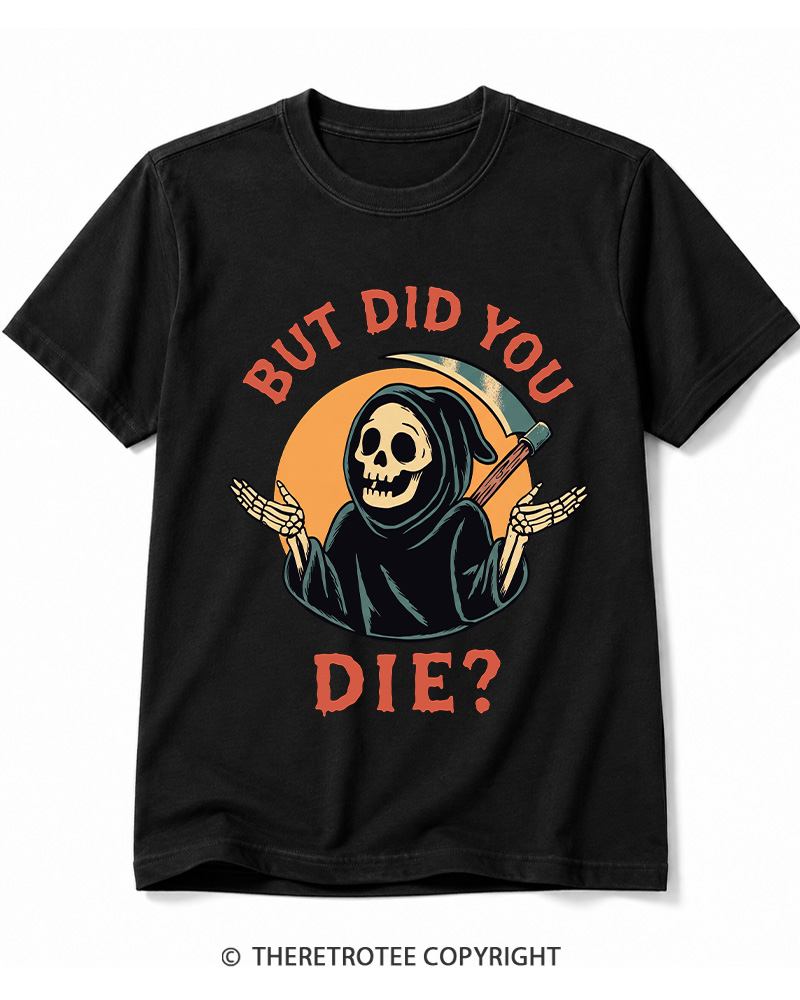 TheRetroTee But Did You Die 1990s Cotton T-Shirt