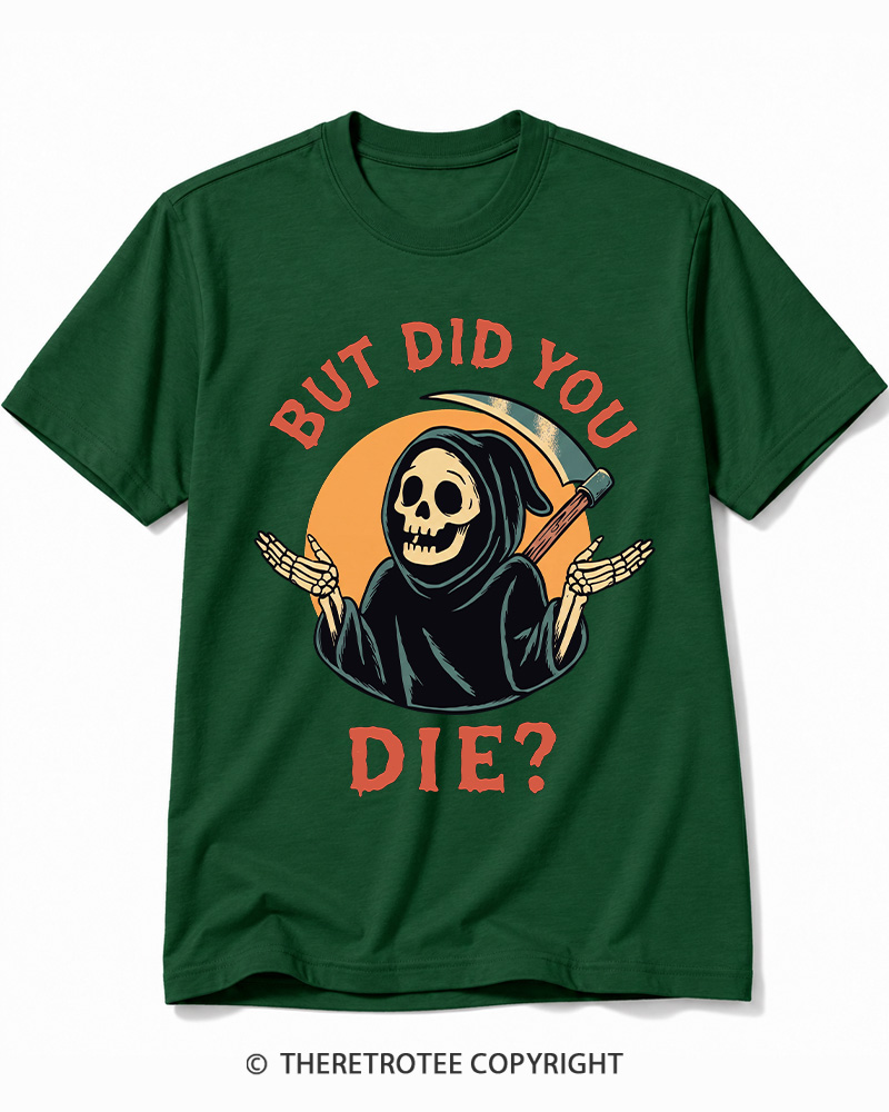 TheRetroTee But Did You Die 1990s Cotton T-Shirt