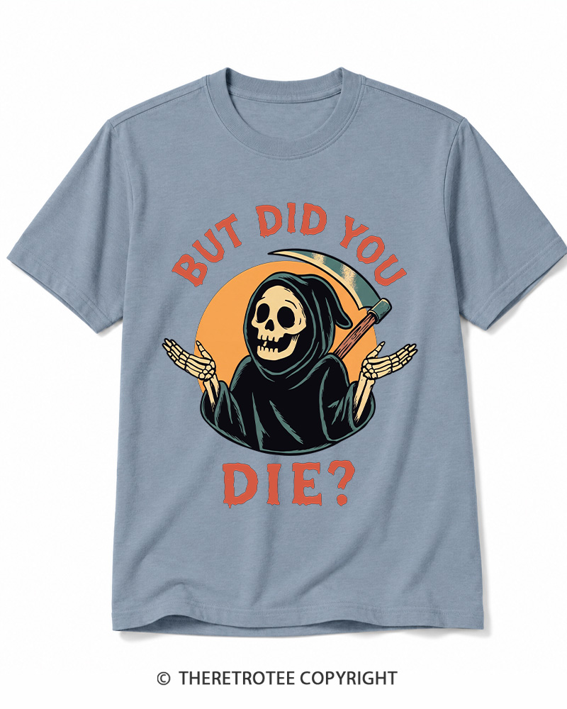 TheRetroTee But Did You Die 1990s Cotton T-Shirt
