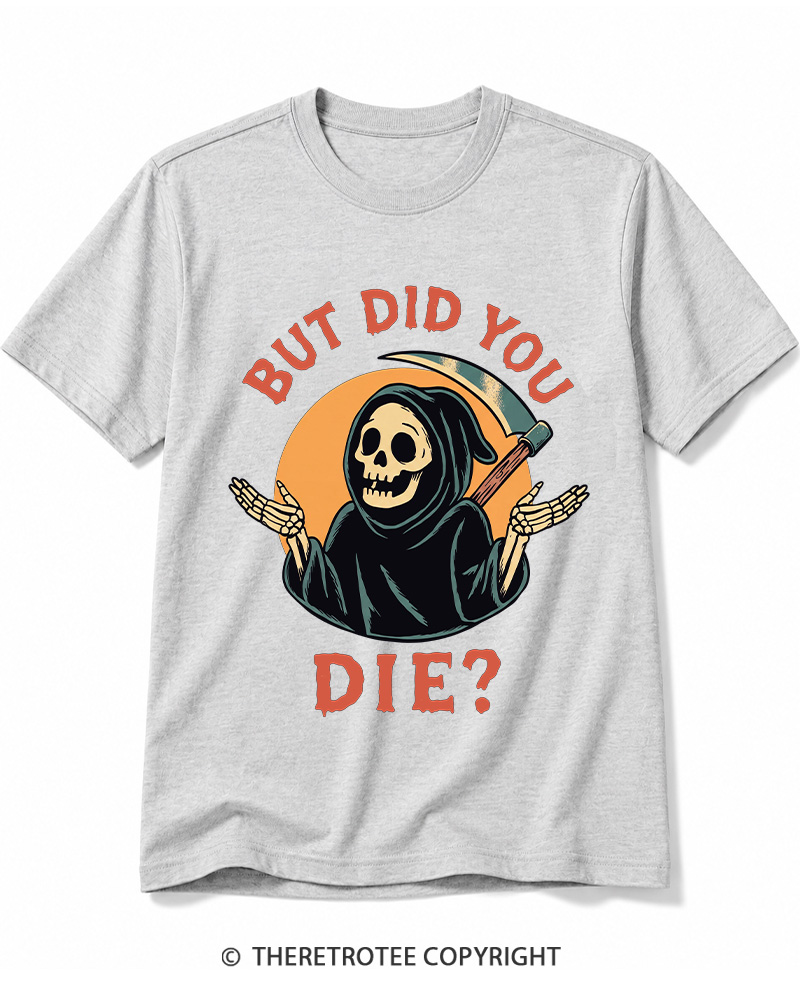 TheRetroTee But Did You Die 1990s Cotton T-Shirt