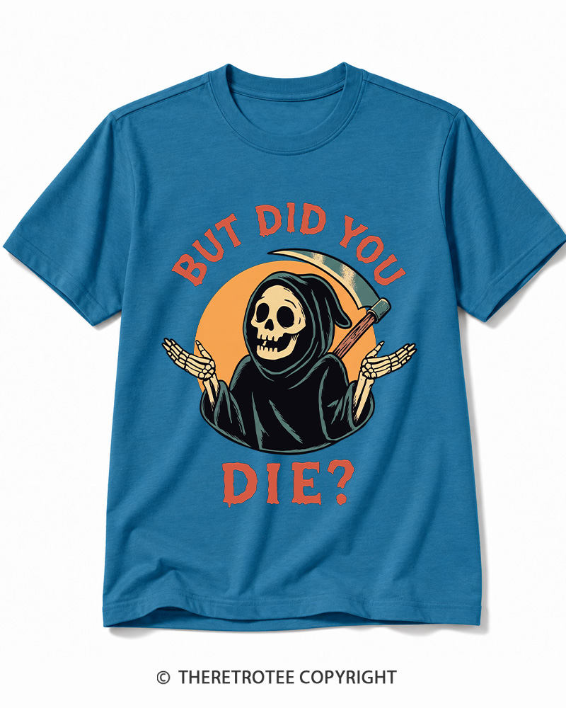 TheRetroTee But Did You Die 1990s Cotton T-Shirt
