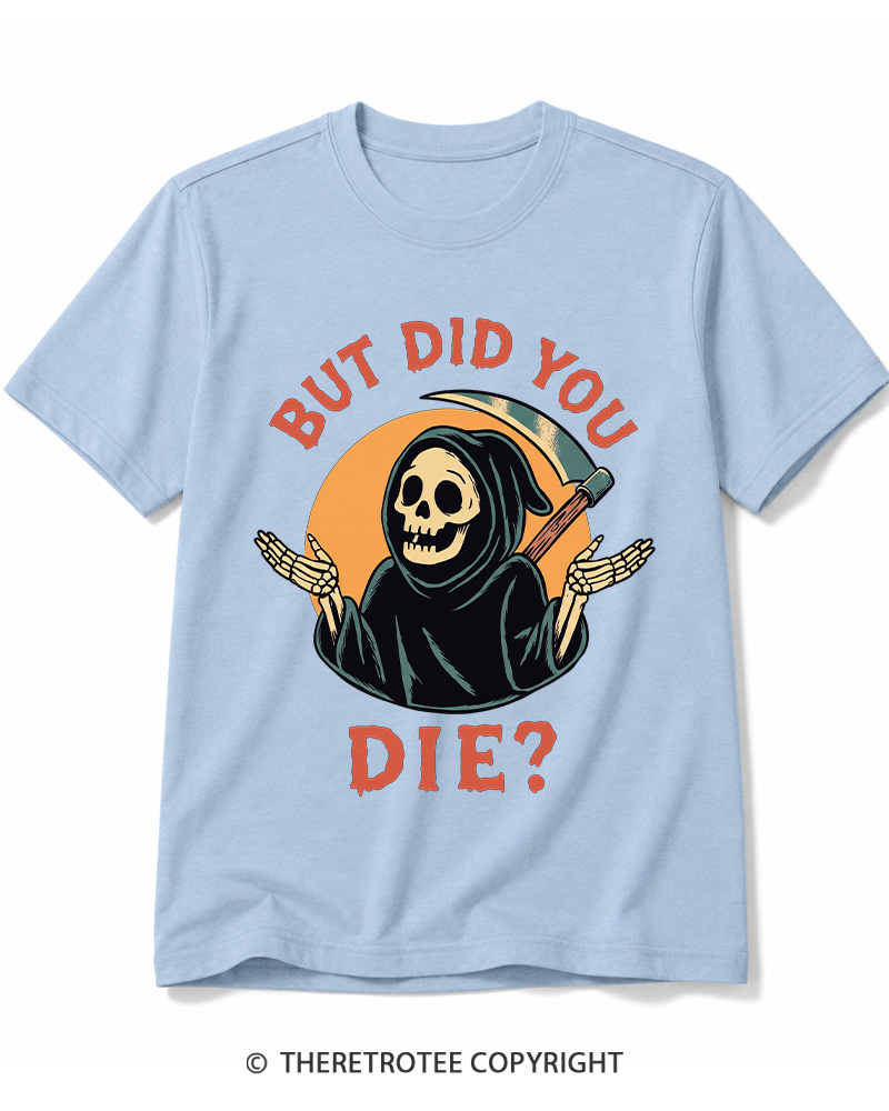 TheRetroTee But Did You Die 1990s Cotton T-Shirt