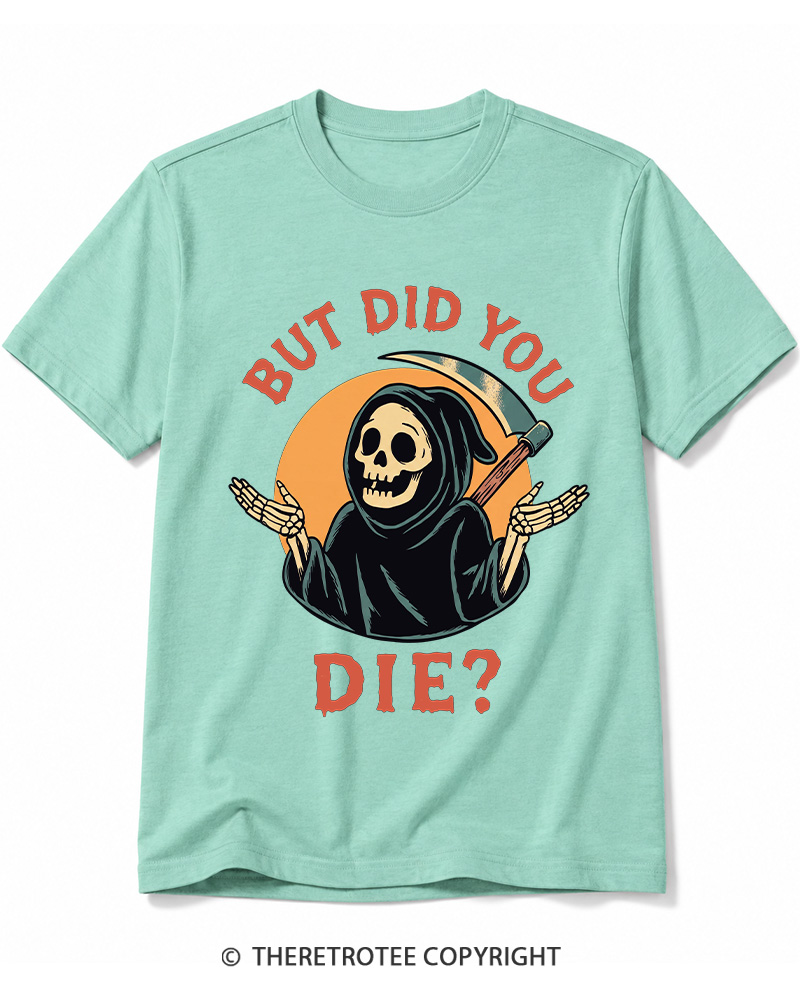 TheRetroTee But Did You Die 1990s Cotton T-Shirt