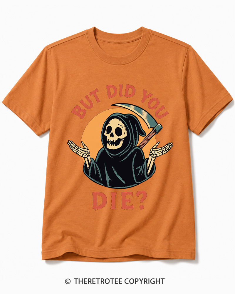 TheRetroTee But Did You Die 1990s Cotton T-Shirt