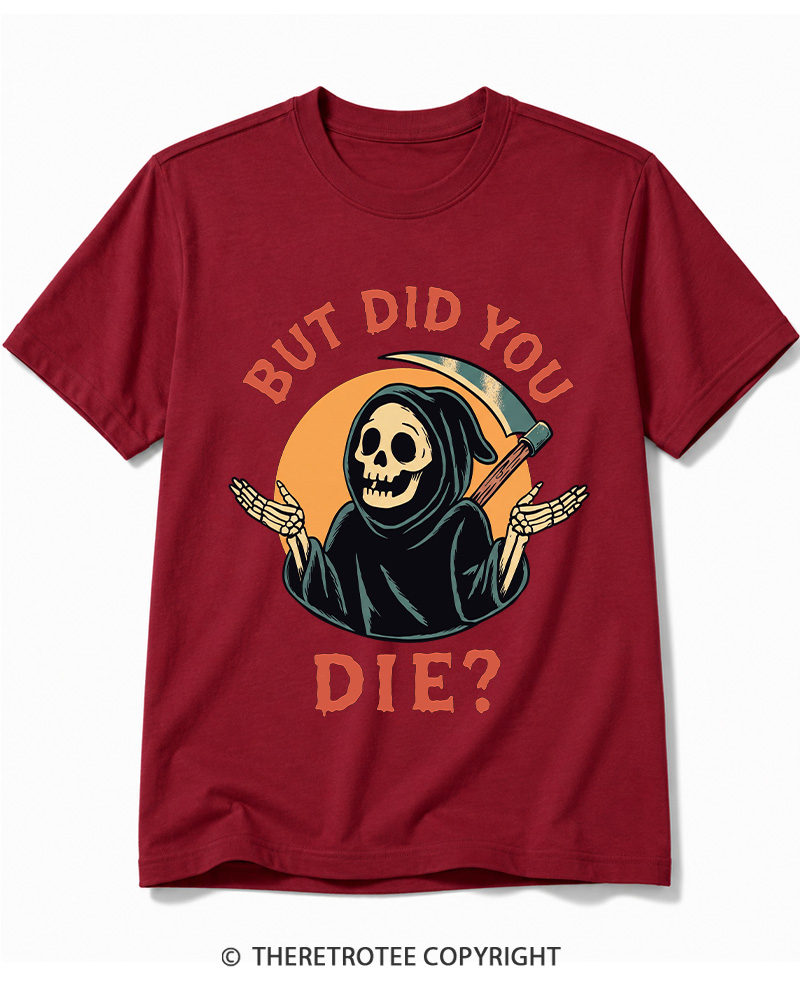 TheRetroTee But Did You Die 1990s Cotton T-Shirt