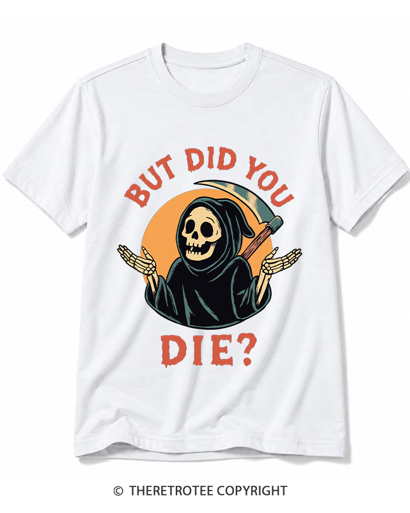 TheRetroTee But Did You Die 1990s Cotton T-Shirt