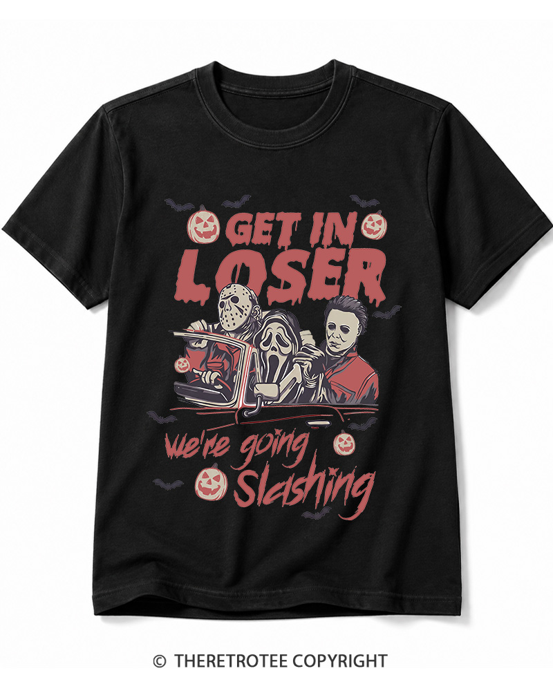 TheRetroTee Get In Loser We're Going Slashing Cotton T-Shirt