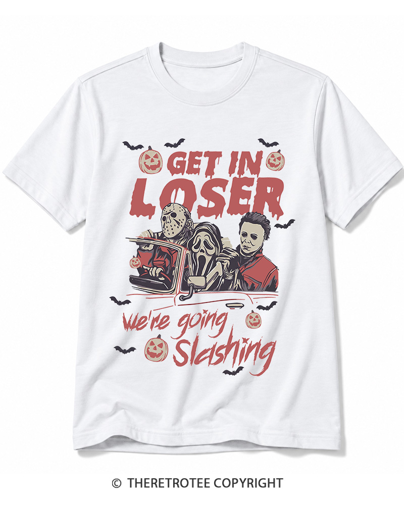 TheRetroTee Get In Loser We're Going Slashing Cotton T-Shirt