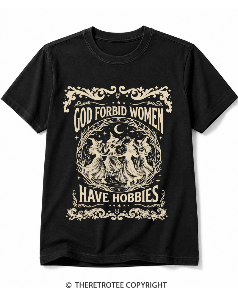 TheRetroTee God Forbid Women Have Hobbies Halloween Cotton T-Shirt