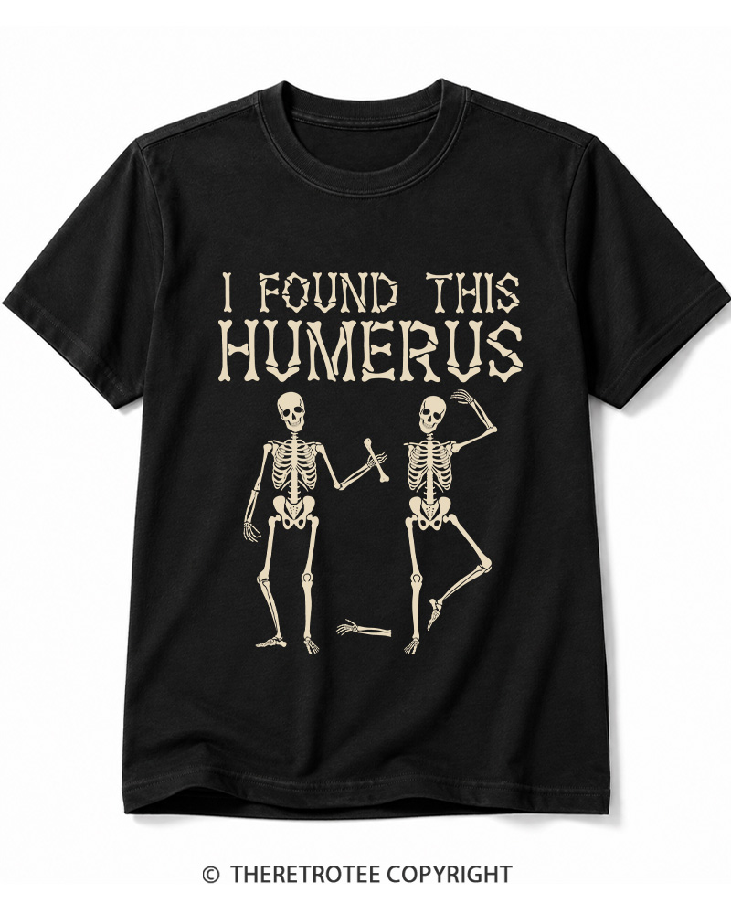 TheRetroTee I Found This Humerus 1980s Halloween Cotton T-Shirt