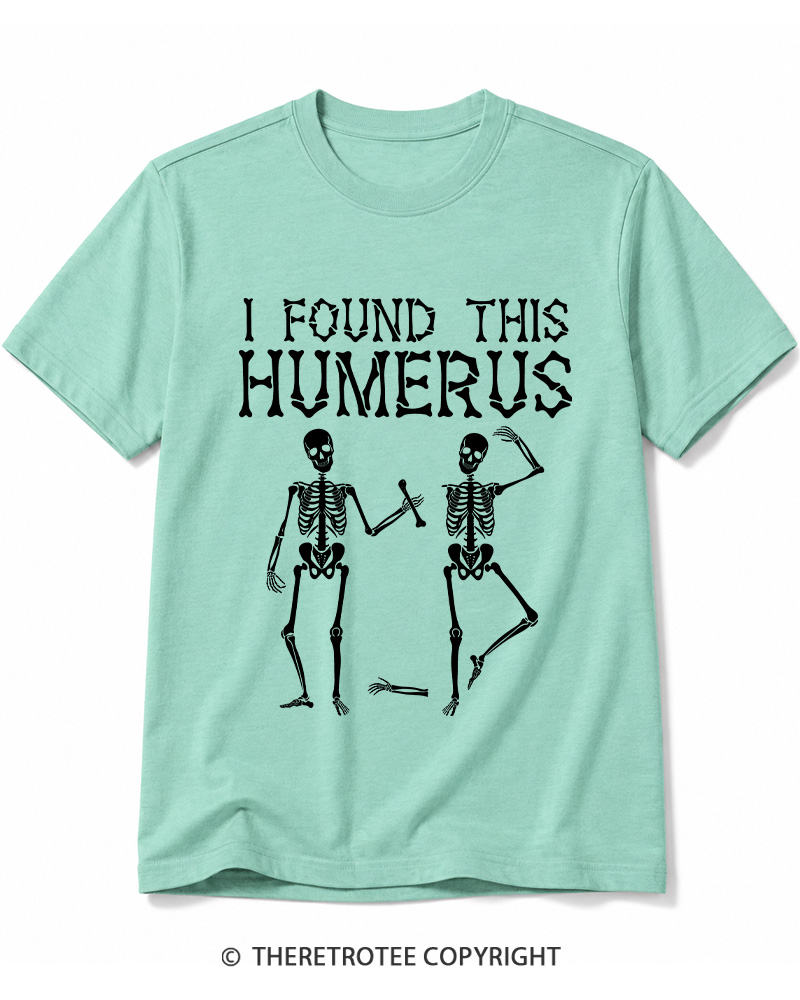 TheRetroTee I Found This Humerus 1980s Halloween Cotton T-Shirt