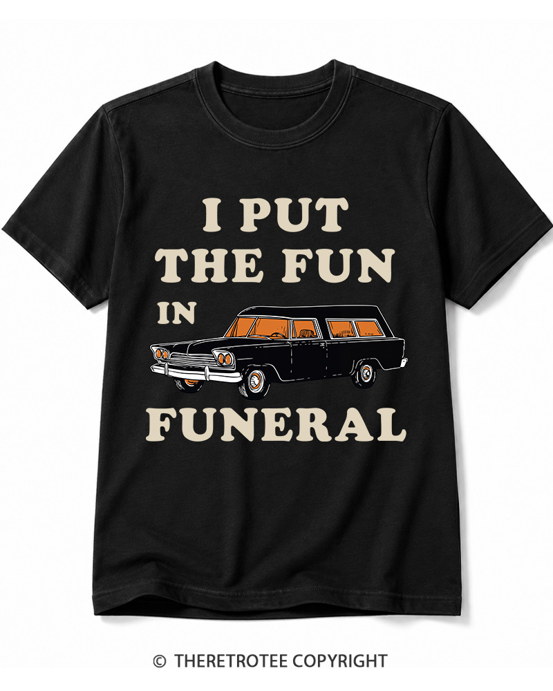 TheRetroTee I Put The Fun In Funeral 1960s Halloween Cotton T-Shirt