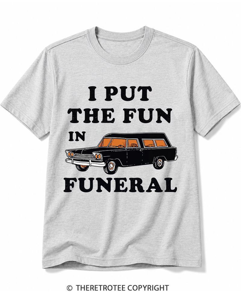 TheRetroTee I Put The Fun In Funeral 1960s Halloween Cotton T-Shirt