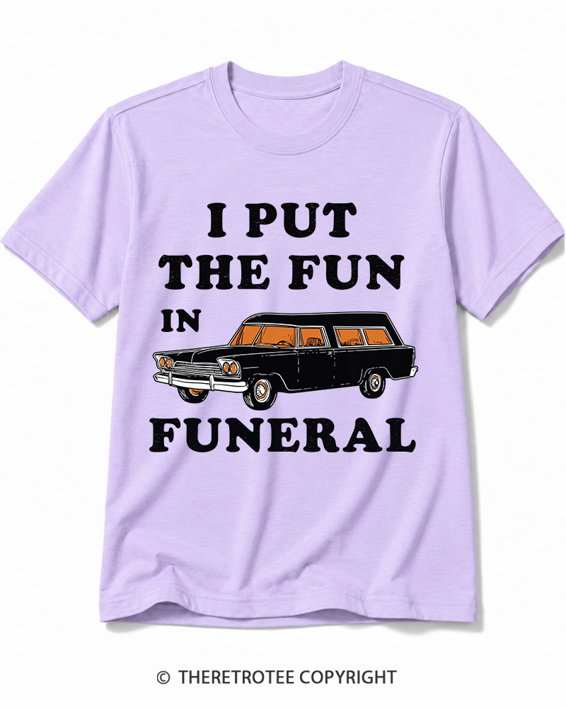 TheRetroTee I Put The Fun In Funeral 1960s Halloween Cotton T-Shirt