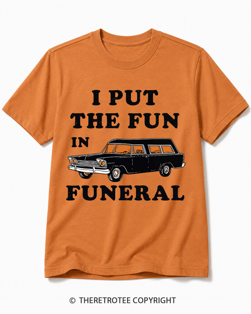 TheRetroTee I Put The Fun In Funeral 1960s Halloween Cotton T-Shirt