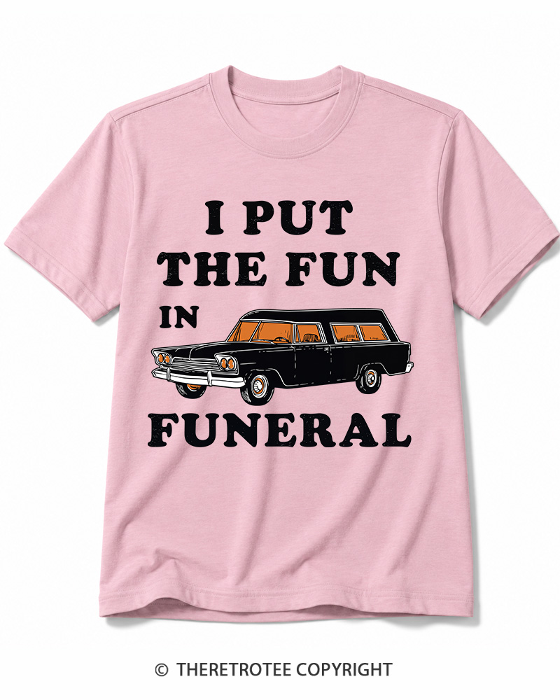 TheRetroTee I Put The Fun In Funeral 1960s Halloween Cotton T-Shirt