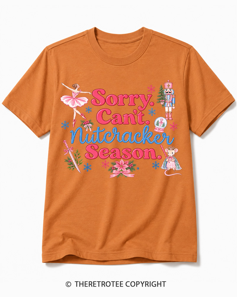 TheRetroTee Sorry Can’t Nutcracker Season Vintage Cotton T-Shirt
