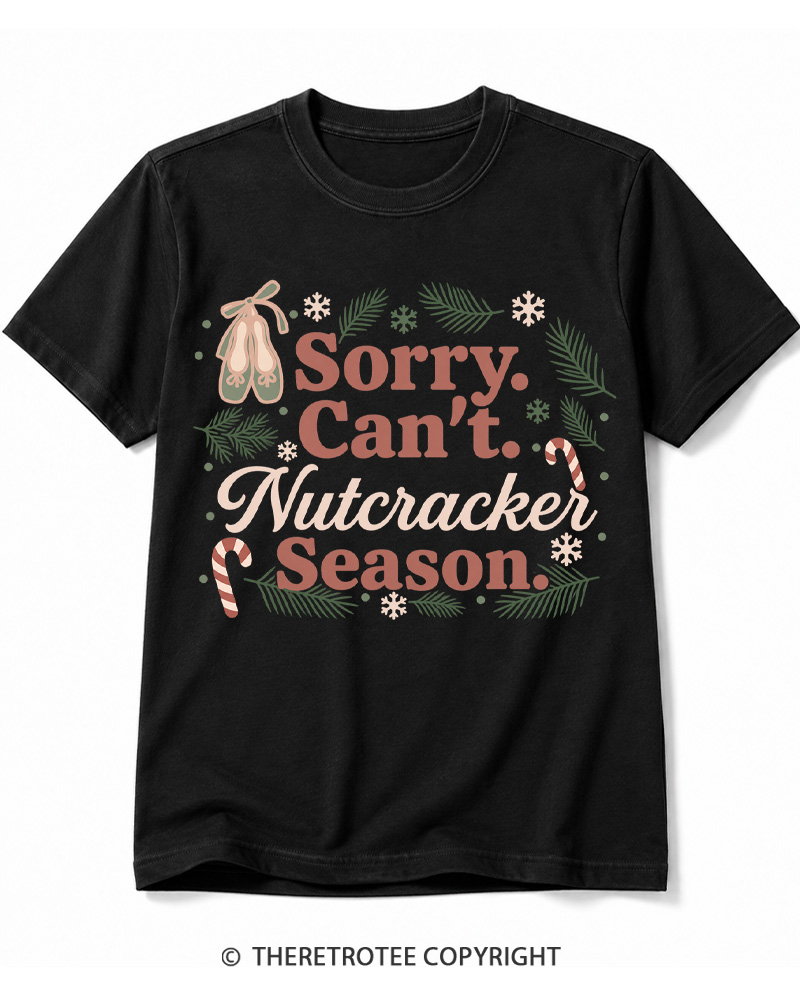 TheRetroTee Sorry Can't Nutcracker Season Vintage Cotton T-Shirt