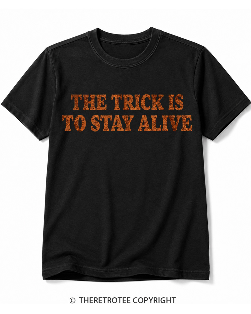 TheRetroTee The Trick Is To Stay Alive 1970s Halloween Cotton T-Shirt