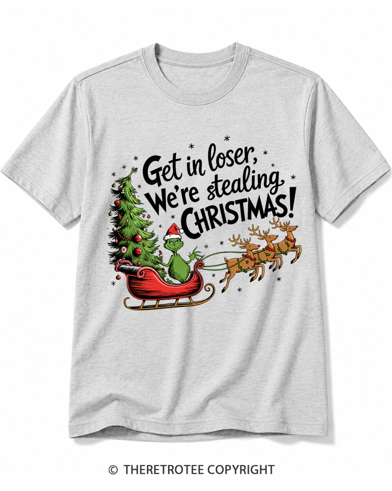 TheRetroTee Get in Loser We’re Stealing Christmas 1980s Cotton T-Shirt