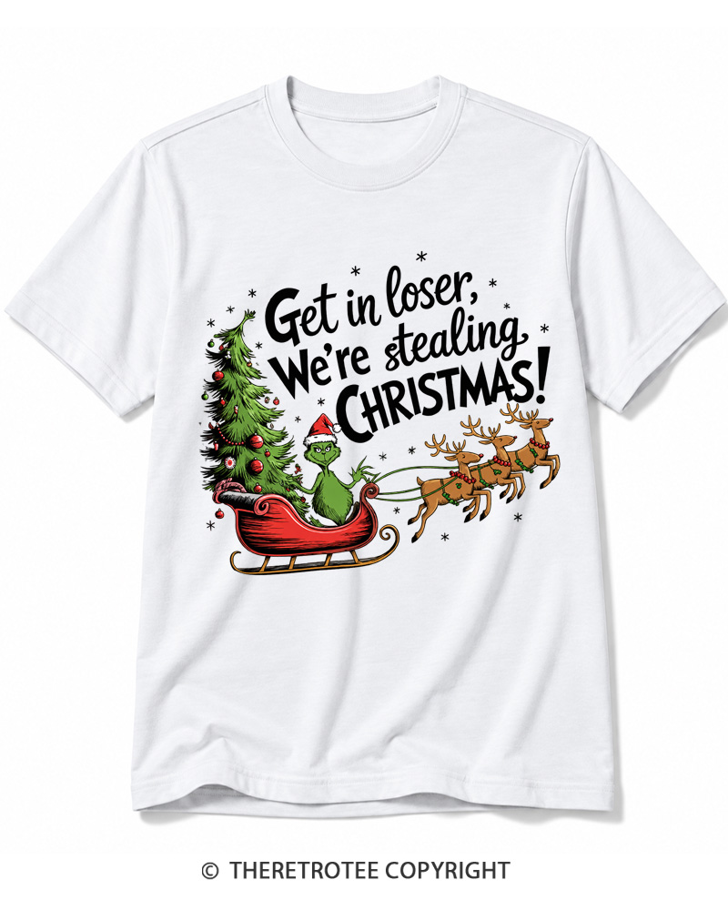 TheRetroTee Get in Loser We’re Stealing Christmas 1980s Cotton T-Shirt