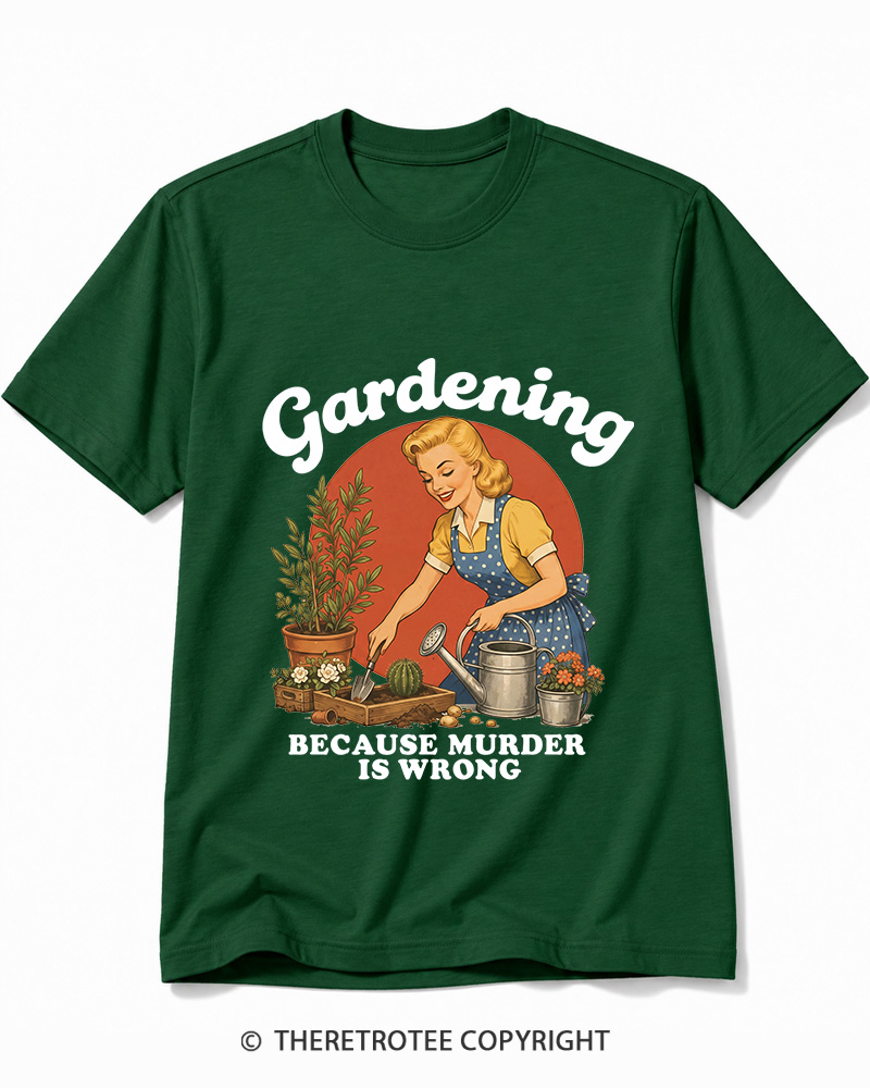 TheRetroTee Gardening Because Murder Is Wrong 1950s Cotton T-Shirt