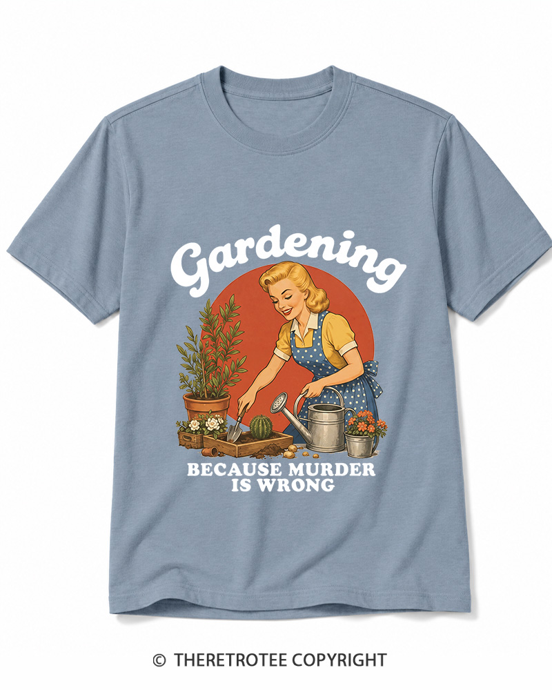 TheRetroTee Gardening Because Murder Is Wrong 1950s Cotton T-Shirt