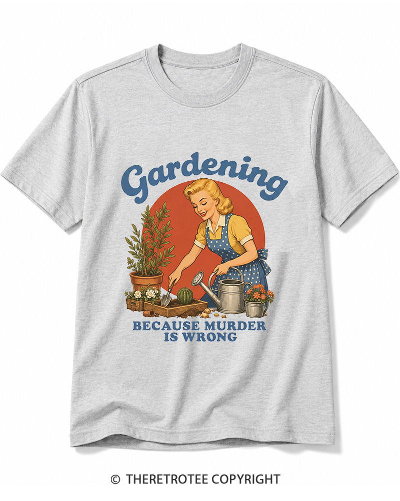 TheRetroTee Gardening Because Murder Is Wrong 1950s Cotton T-Shirt