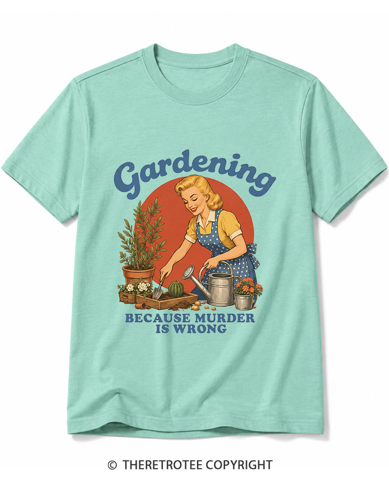 TheRetroTee Gardening Because Murder Is Wrong 1950s Cotton T-Shirt