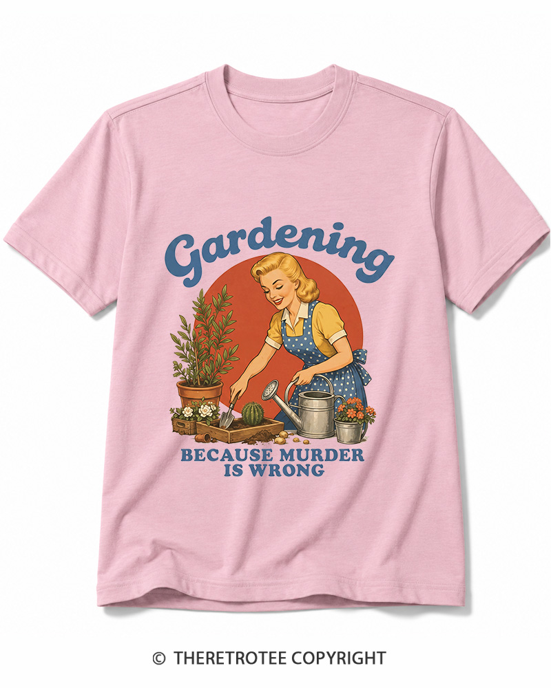 TheRetroTee Gardening Because Murder Is Wrong 1950s Cotton T-Shirt