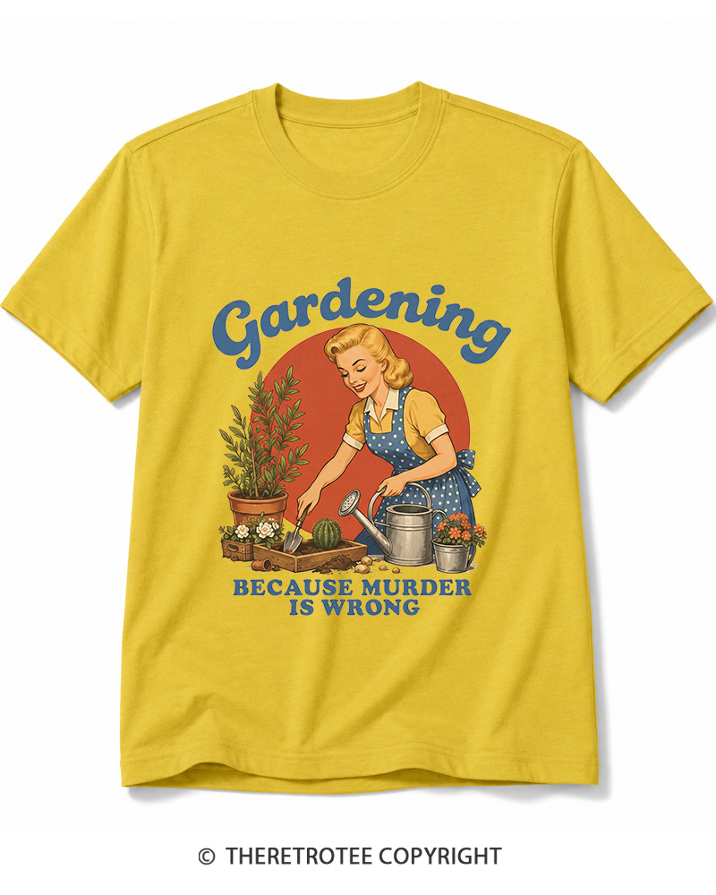 TheRetroTee Gardening Because Murder Is Wrong 1950s Cotton T-Shirt