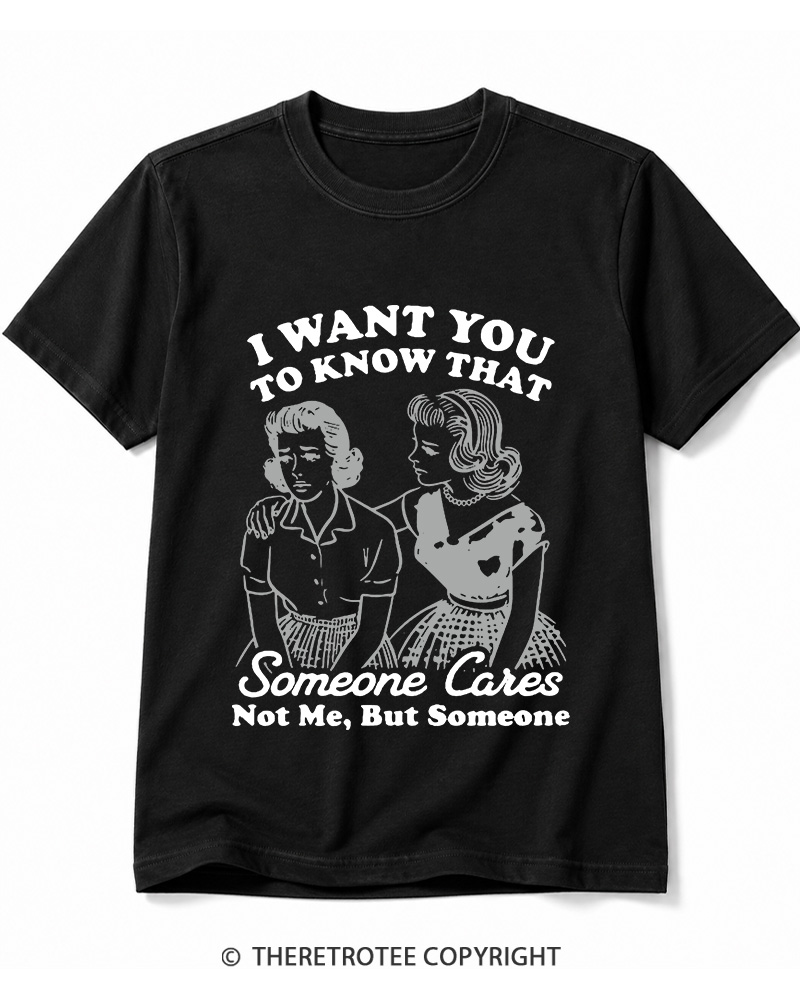 TheRetroTee I Want You To Know That Someone Cares 1950s Cotton T-Shirt