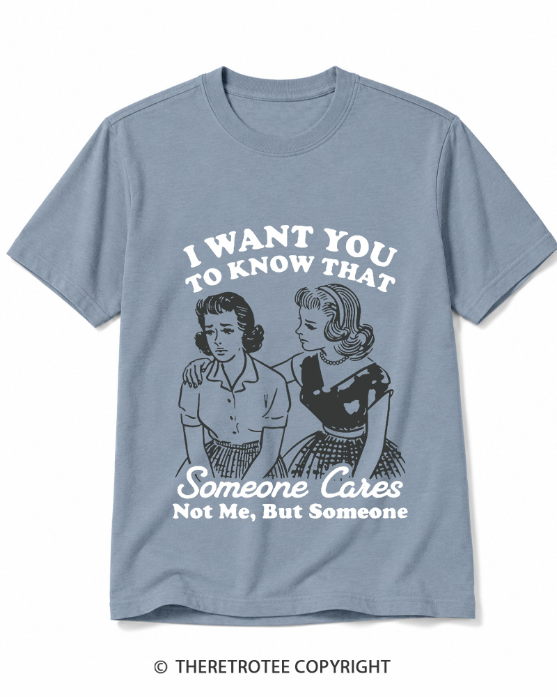 TheRetroTee I Want You To Know That Someone Cares 1950s Cotton T-Shirt