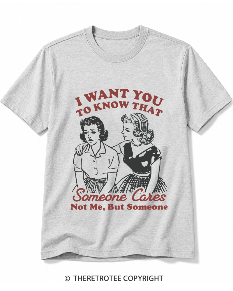 TheRetroTee I Want You To Know That Someone Cares 1950s Cotton T-Shirt