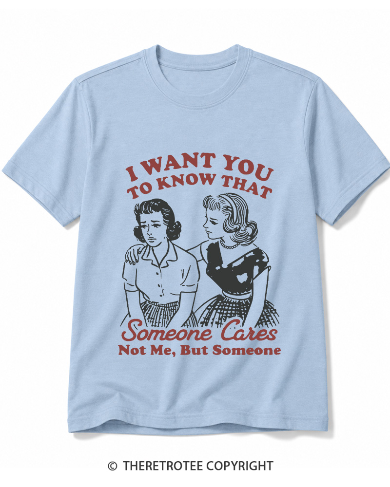 TheRetroTee I Want You To Know That Someone Cares 1950s Cotton T-Shirt