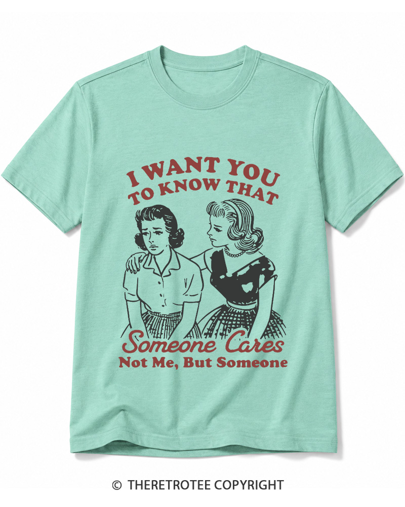 TheRetroTee I Want You To Know That Someone Cares 1950s Cotton T-Shirt