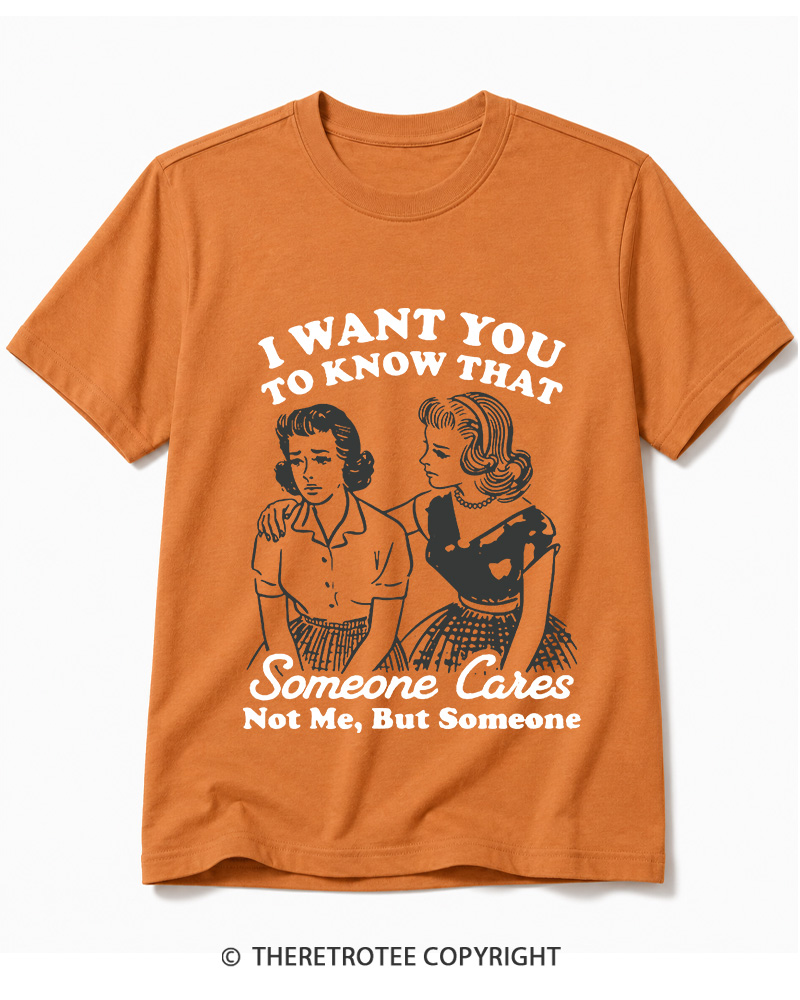 TheRetroTee I Want You To Know That Someone Cares 1950s Cotton T-Shirt