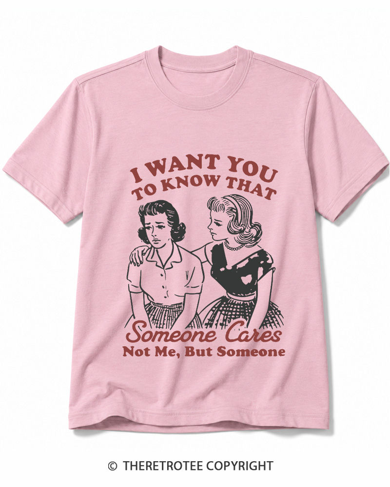 TheRetroTee I Want You To Know That Someone Cares 1950s Cotton T-Shirt