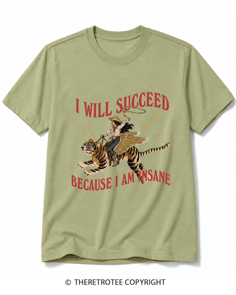 TheRetroTee I Will Succeed Because I Am Insane 1960s Cotton T-Shirt