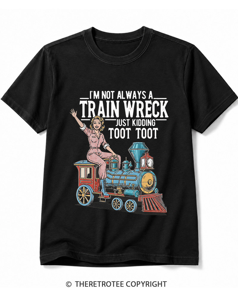 TheRetroTee I'm Not Always A Train Wreck 1950s Cotton T-Shirt