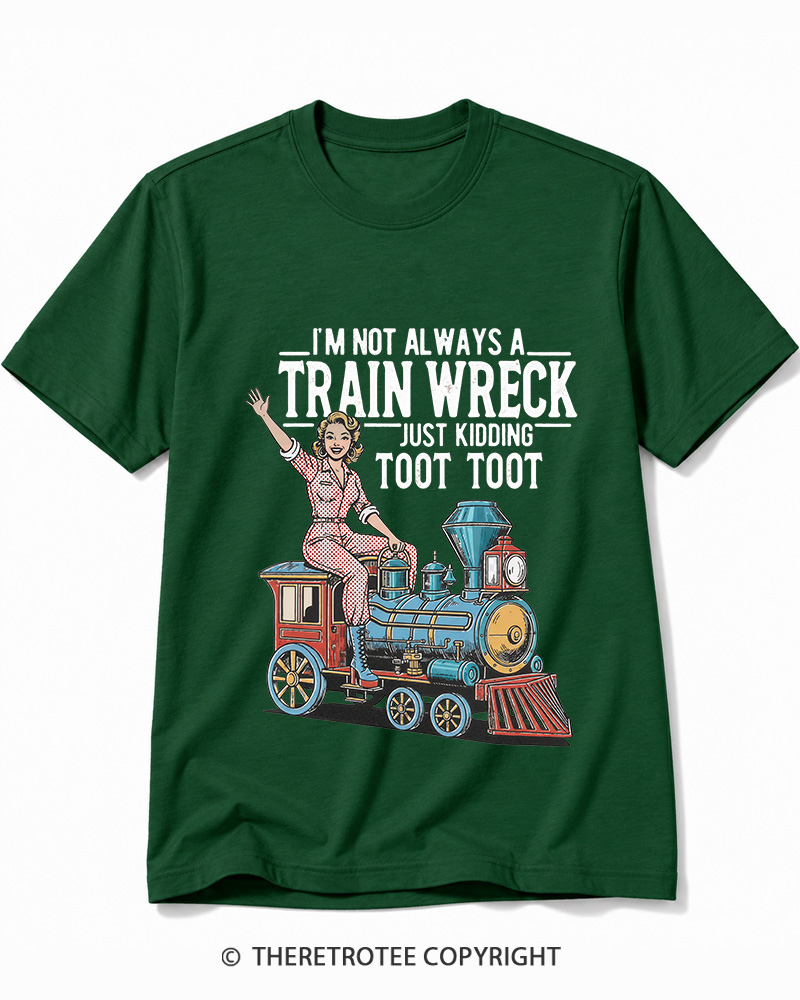 TheRetroTee I'm Not Always A Train Wreck 1950s Cotton T-Shirt
