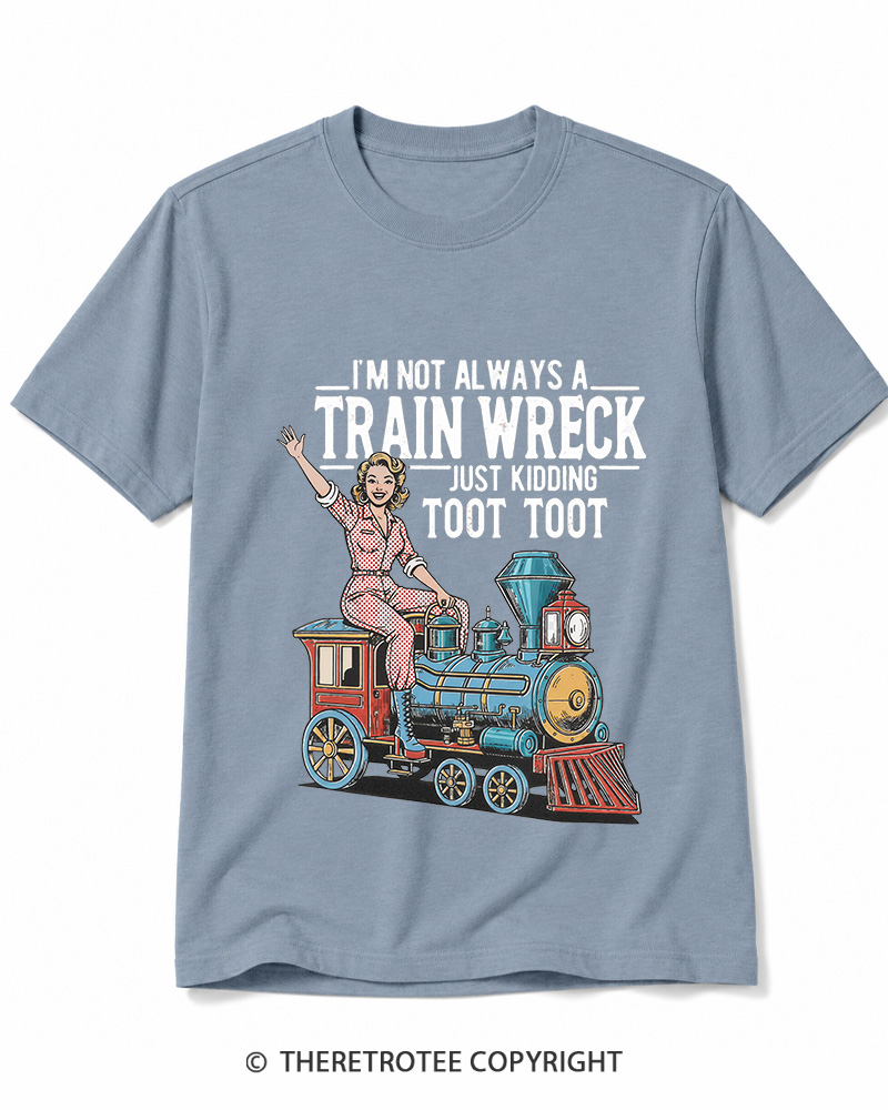 TheRetroTee I'm Not Always A Train Wreck 1950s Cotton T-Shirt
