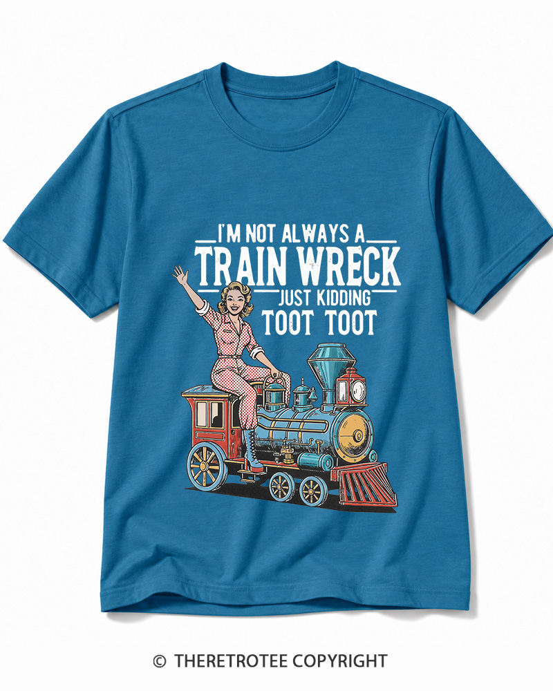 TheRetroTee I'm Not Always A Train Wreck 1950s Cotton T-Shirt