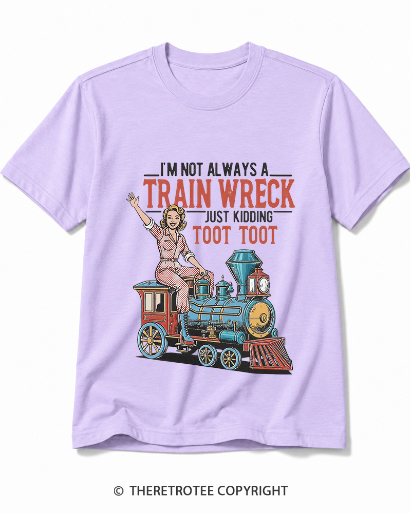 TheRetroTee I'm Not Always A Train Wreck 1950s Cotton T-Shirt