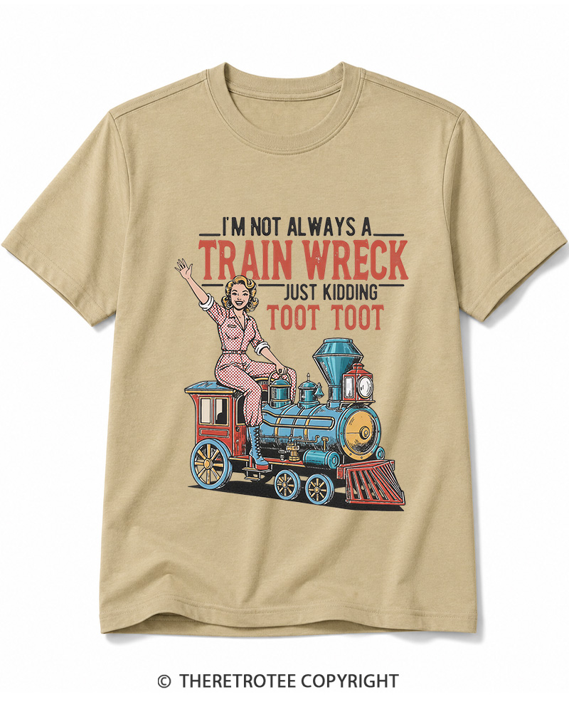 TheRetroTee I'm Not Always A Train Wreck 1950s Cotton T-Shirt