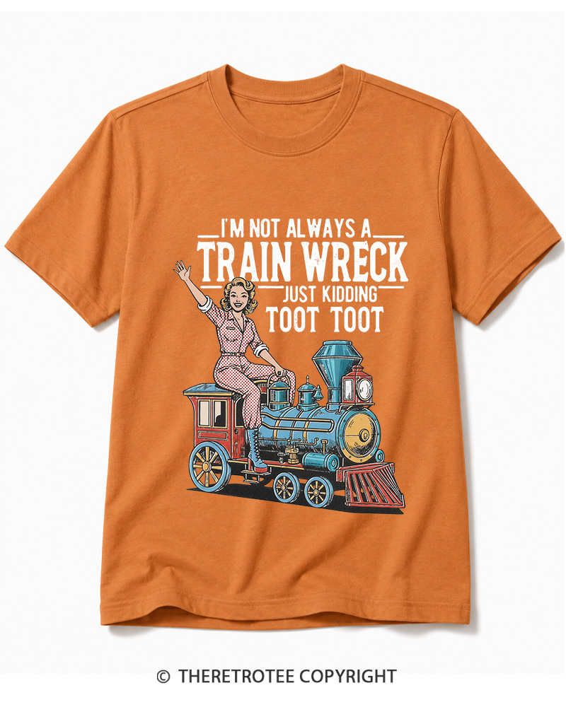 TheRetroTee I'm Not Always A Train Wreck 1950s Cotton T-Shirt
